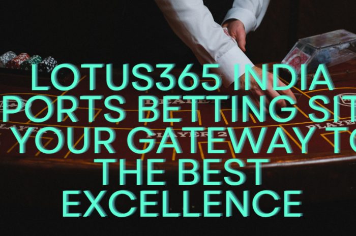 Overview of Lotus365 India: A Top Sports Betting Site